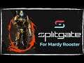 Splitgate -  For Mardy Rooster