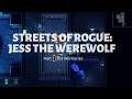 Streets of Rogue: Jess the Werewolf Part 1 Lost Memories