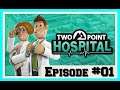 Two Point Hospital Playthrough - I'm a doctor now! - Episode 1