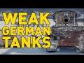 WEAK GERMAN TANKS in World of Tanks?