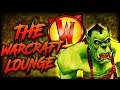 WoW CLASSIC LIVES! The Warcraft Lounge