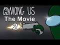 Among Us: The Movie 2
