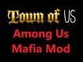 Among Us: Town of US Mafia Mod (TimeMaster, Hausmeister etc.) [Deutsch/Livestream]