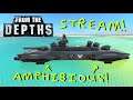 Combined Arms Amphibious Hydrofoil! From the Depths Building Stream