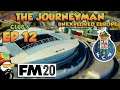 FM20 - The Journeyman Unexplored Europe - C6 EP12 - THE BIG GAMES P1 - Football Manager 2020