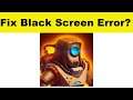 How to Fix Sandship App Black Screen Error Problem in Android & Ios | 100% Solution