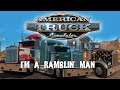 I'm a Ramblin' Man (American Truck Simulator)