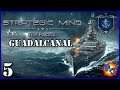 Let's Play Strategic Mind: The Pacific United States | USA Battle of Guadalcanal Gameplay Part 5