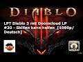 LPT Diablo 3 mit Doomcloud LP  #30 - Skillen kann helfen  [1080p/Deutsch]