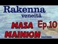 Rakenna Veneitä Masa Mainion Kanssa (English) Ep.10 We're Stuck Again?