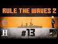 Rule the Waves 2 | Russian Succession Series – 13 – Cruisers ho!
