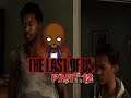 The Last of Us pt.12-SOME NEW FRIENDS-