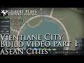 Vientiane City Build video part 1 - ASEAN Cities