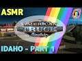 ASMR: American Truck Simulator - IDAHO - Ep 1