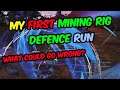 [Behind The Scenes] My First Mining Rig Defence Run