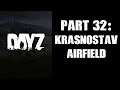 Day Z PS4 Gameplay Part 32: Krasnostav Airfield