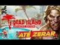 🔴 Dead Island 🎮 ATÉ ZERAR: parte #2🍿[ PC - Playthrough ] 👌