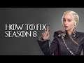 Game Of Thrones: Fixing Season 8 | How To Fix Those Character Arcs And Make GOT Great Again
