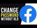 How To Change Facebook Password Without Old Password (EASY)