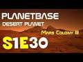 Let's Play Planetbase: Desert Planet [S1E30] When It Rains It Pours