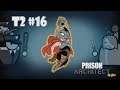 Prison Architect - T2 #16 - El túnel troll - by Yhui - Gameplay español