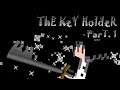 The Key Holder - Kingdom Key - Part 1 [EN]