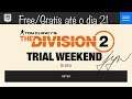 TomClancy’s The Division 2 Trial Weekend | Free/Gratis na Epic Games até o dia 21 Aproveite de Graça