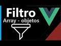 Crear un filtro en Vue con condicionales y objetos parte 1 ✅ | Curso #26