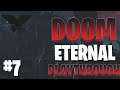 DOOM ETERNAL PLAYTHROUGH | #7 | BYRDMAN PLAYS!