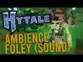 HYTALE - SOUND DESIGN, AMBIENCE AND FOLEY GAMEPLAY!