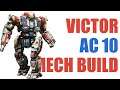 Mech Build Review: Victor with AC-10 Test, 9 Feb MechWarrior Online MWO BattleTech