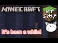 【Minecraft - VTSMP】 It's been a while!