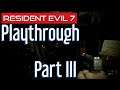 Resident Evil 7 Playthrough Part III - MinusInfernoGaming