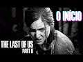 The Last of Us Part II / The Last of Us 2 - O Início (Gameplay PT-BR Português no Playstation 4 PRO)