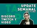 TWITCH, DISCORD Y VIDEOS!! - Tato Update Semanal #03