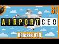 Airport CEO 1.0 - BER - Ungewollte große Flieger [#31] ( Deutsch German Gameplay )