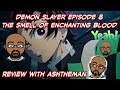 Demon Slayer Episode 8 The Smell of Enchanting Bood Review with AshTheMan