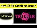 How to Fix triller App Keeps Crashing Problem in Android & Ios - Fix Crash Issue