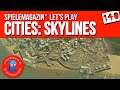Cities Skylines Lets Play Deutsch 🏬 Ep.140 | Ein bisschen Stadtmanagement (1080p/60fps)