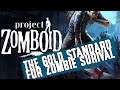 Project Zomboid - Greatest Zombie Survival Game Of All Time? YOU BE THE JUDGE (... but yes it is)