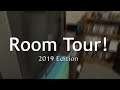 Room Tour 2019 Edition!