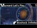 Wayward Let's Play - Bioshock Infinite - Episode 5