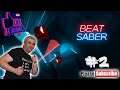 Beat Saber - Continuam Campania cu Urmatoarele Piese [#2]...!!!