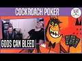 Gods Can Bleed | COCKROACH POKER Gameplay