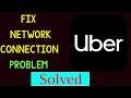 How To Solve Uber App Network Connection Error Android & Ios - Fix Uber App Internet Connection
