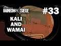 KALI AND WAMAI - Rainbow Six Siege #33 w/ Friends