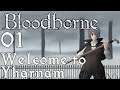 Let's Play Bloodborne - 01 - Welcome to Yharnam