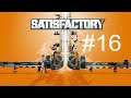 Let´s Play Satisfactory ( Early Access ) #16 Automatisierte Motoren