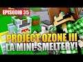 Minecraft Project Ozone 3 E35 - LA MINI SMELTERY