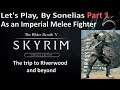 Skyrim Special Edition - Imperial Melee Fighter - Part 1 - The trip to Riverwood and beyond